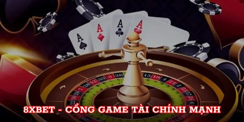 8xbet - Cổng game tài chính mạnh