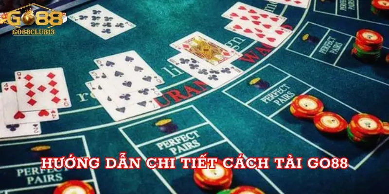 Hướng dẫn chi tiết cách tải Go88