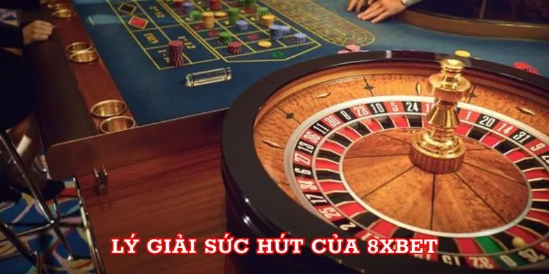 Lý giải sức hút của 8xbet